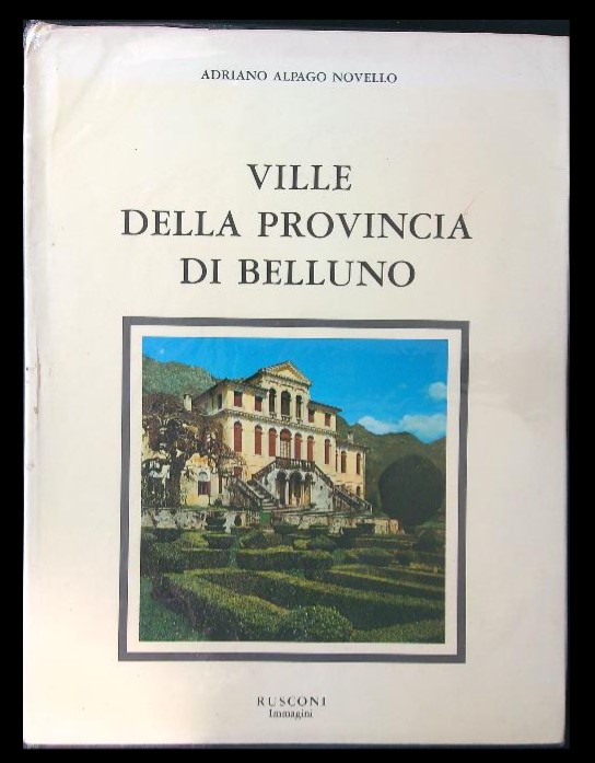 Allegato Ville-della-Provincia-di-Belluno-Adiano-Alpago-Novello-Rusconi-immagini.jpg